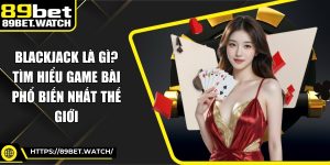 Blackjack Là Gì