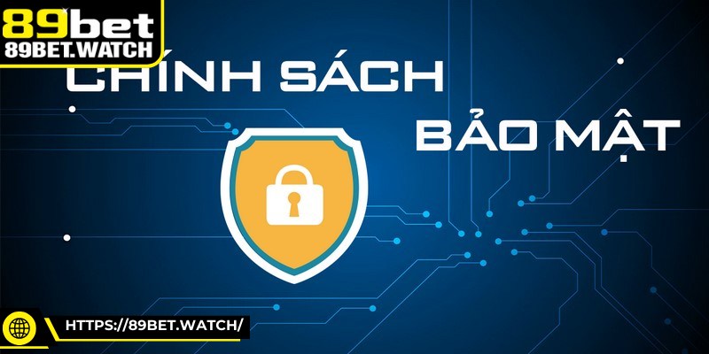 Tầm quan trọng của chính sách bảo mật tại nhà cái 89BET