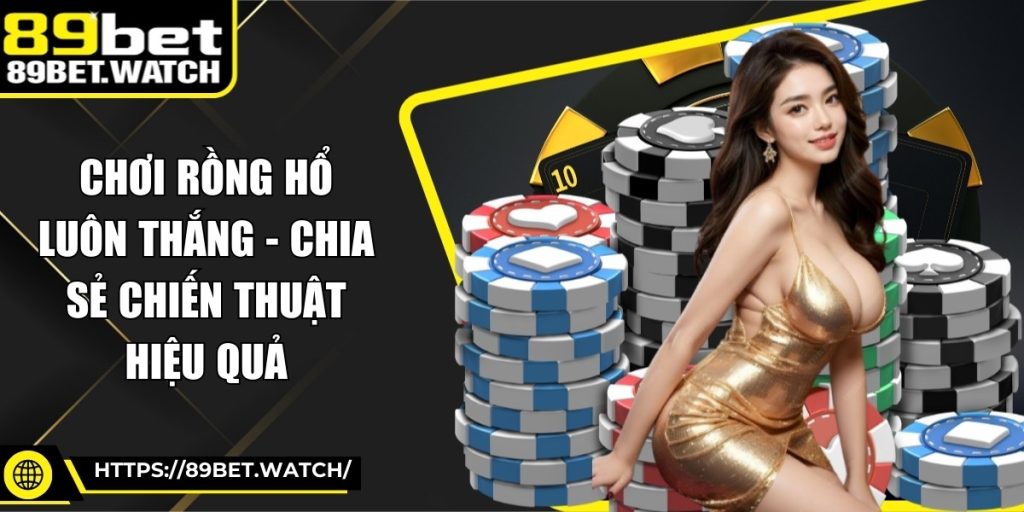 Chơi Rồng Hổ Luôn Thắng