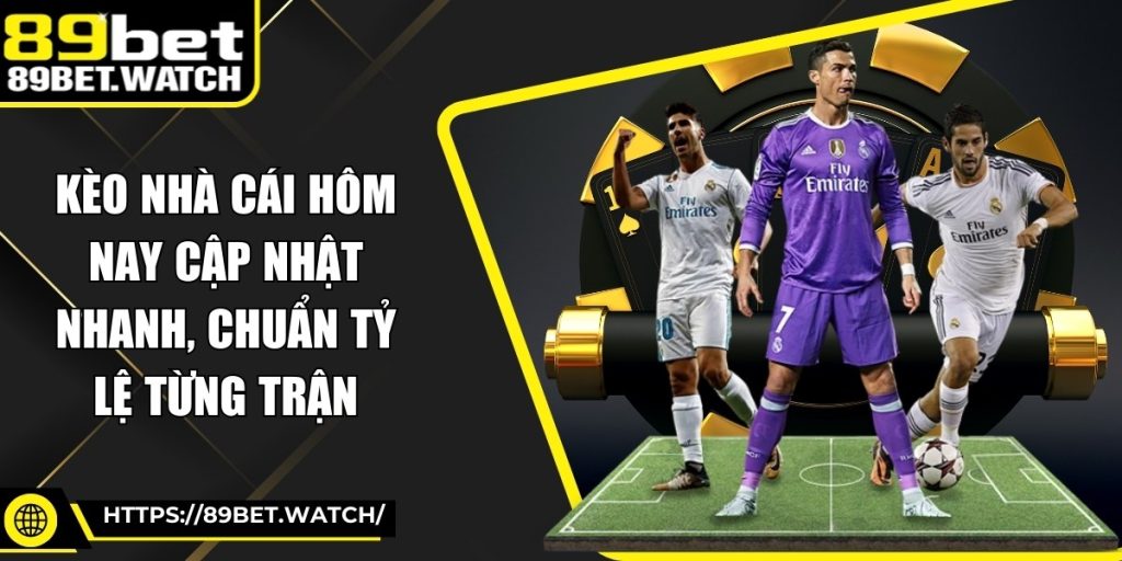 Kèo Nhà Cái Hôm Nay