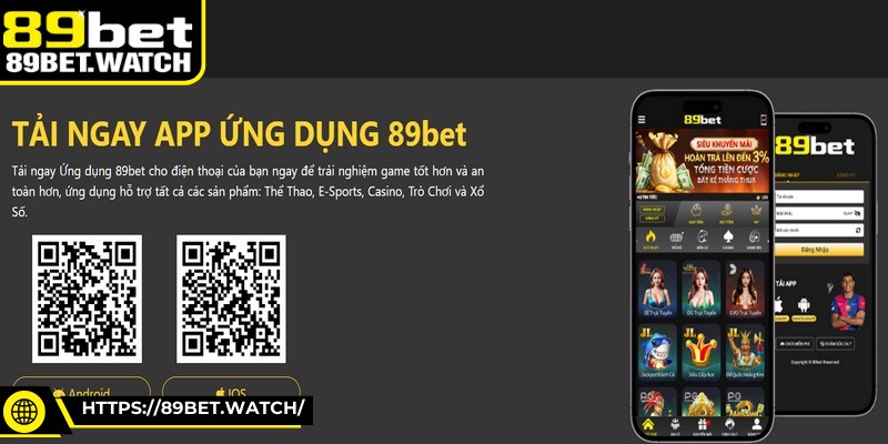 Tải app 89BET chỉ cần một phút là thoải mái khám phá game online